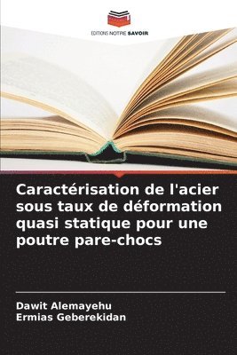 bokomslag Caractrisation de l'acier sous taux de dformation quasi statique pour une poutre pare-chocs