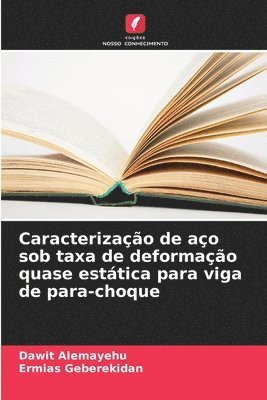 Dawit Alemayehu, Ermias Geberekidan - Caracterização de aço sob taxa de deformação quase estática para viga de para-choque, Häftad