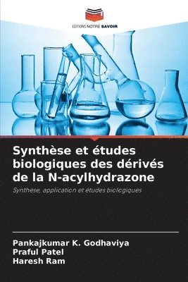 Synthèse et études biologiques des dérivés de la N-acylhydrazone