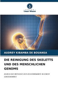 bokomslag Die Reinigung Des Skeletts Und Des Menschlichen Genoms