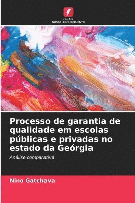 bokomslag Processo de garantia de qualidade em escolas pblicas e privadas no estado da Gergia