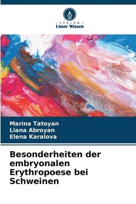 Besonderheiten der embryonalen Erythropoese bei Schweinen 1