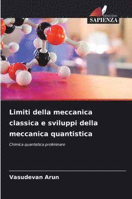 Vasudevan Arun - Limiti della meccanica classica e sviluppi della meccanica quantistica, Häftad