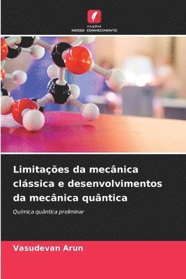 Limitaes da mecnica clssica e desenvolvimentos da mecnica quntica 1