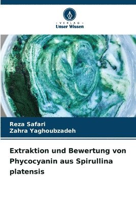 Extraktion und Bewertung von Phycocyanin aus Spirullina platensis