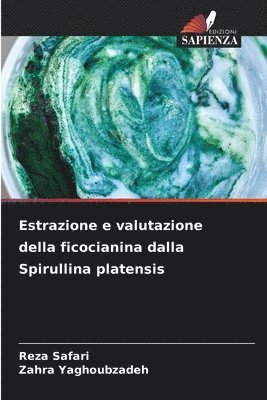 bokomslag Estrazione e valutazione della ficocianina dalla Spirullina platensis