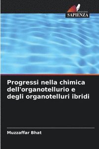 bokomslag Progressi nella chimica dell'organotellurio e degli organotelluri ibridi