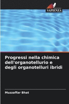 bokomslag Progressi nella chimica dell'organotellurio e degli organotelluri ibridi