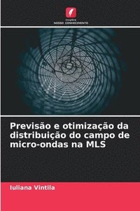 bokomslag Previso e otimizao da distribuio do campo de micro-ondas na MLS