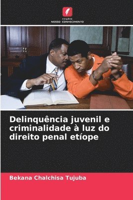 bokomslag Delinquncia juvenil e criminalidade  luz do direito penal etope