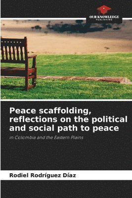 bokomslag Peace scaffolding, reflections on the political and social path to peace