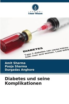 Amit Sharma, Pooja Sharma, Durgadas Anghore - Diabetes und seine Komplikationen, Häftad