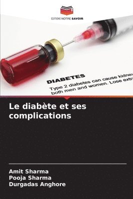 Amit Sharma, Pooja Sharma, Durgadas Anghore - diabète et ses complications, Häftad