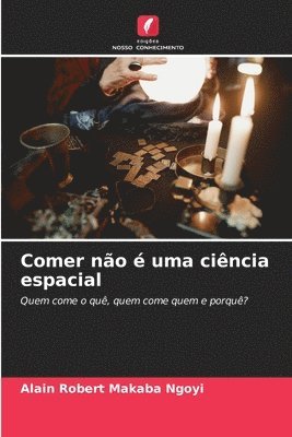 Alain Robert Makaba Ngoyi, ALAIN ROBERT MAKABA NGOYI - Comer não é uma ciência espacial, Häftad