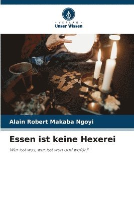 Alain Robert Makaba Ngoyi, ALAIN ROBERT MAKABA NGOYI - Essen ist keine Hexerei, Häftad