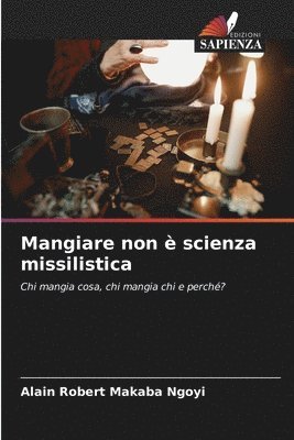 Mangiare non è scienza missilistica