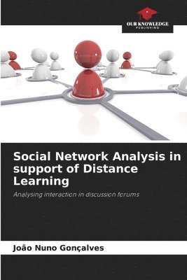 Social Network Analysis in support of Distance Learning 1