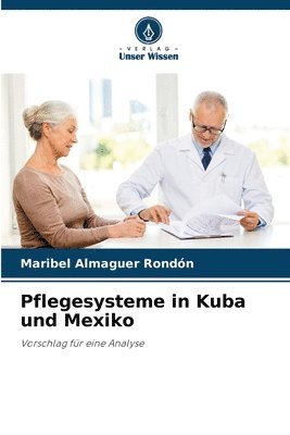 bokomslag Pflegesysteme in Kuba und Mexiko