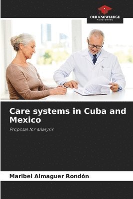 bokomslag Care systems in Cuba and Mexico