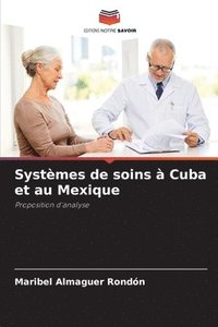 bokomslag Systmes de soins  Cuba et au Mexique