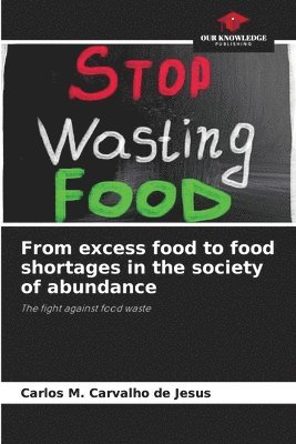 bokomslag From excess food to food shortages in the society of abundance