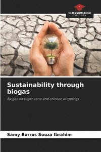 bokomslag Sustainability through biogas