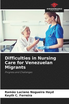 bokomslag Difficulties in Nursing Care for Venezuelan Migrants