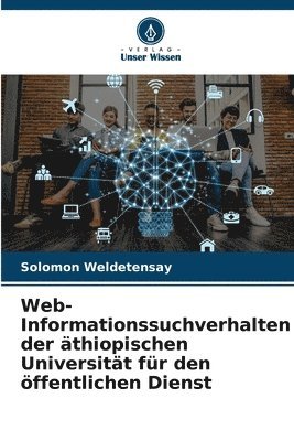 bokomslag Web-Informationssuchverhalten der thiopischen Universitt fr den ffentlichen Dienst