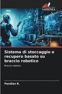 bokomslag Sistema di stoccaggio e recupero basato su braccio robotico