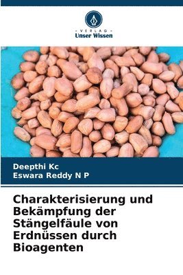 bokomslag Charakterisierung und Bekmpfung der Stngelfule von Erdnssen durch Bioagenten