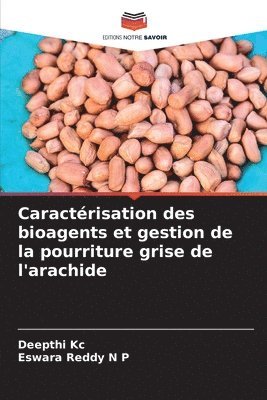 Caractrisation des bioagents et gestion de la pourriture grise de l'arachide 1