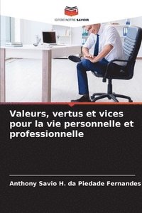 bokomslag Valeurs, vertus et vices pour la vie personnelle et professionnelle