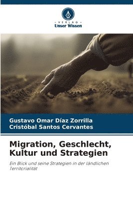 bokomslag Migration, Geschlecht, Kultur und Strategien