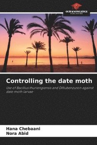 bokomslag Controlling the date moth