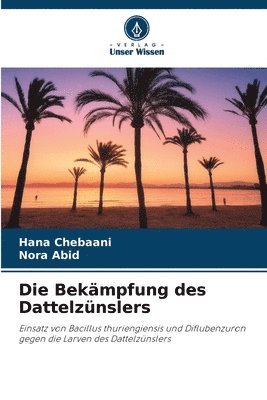 Die Bekmpfung des Dattelznslers 1