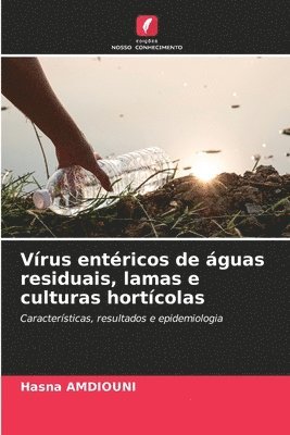 Hasna Amdiouni - Vírus entéricos de águas residuais, lamas e culturas hortícolas, Häftad