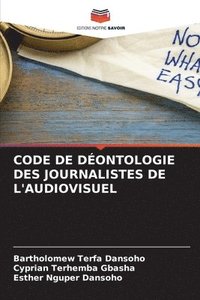 bokomslag Code de Dontologie Des Journalistes de l'Audiovisuel