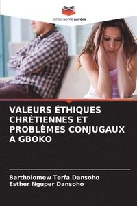 bokomslag Valeurs thiques Chrtiennes Et Problmes Conjugaux  Gboko