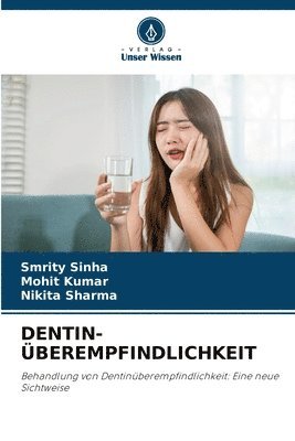 Smrity Sinha, Mohit Kumar, Nikita Sharma - Dentin-Überempfindlichkeit, Häftad