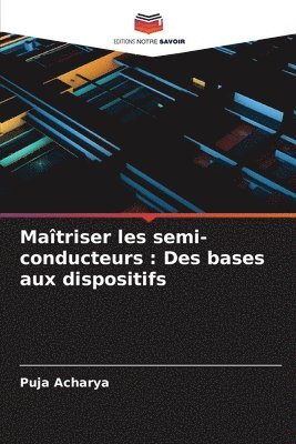 Puja Acharya - Maîtriser les semi-conducteurs, Häftad