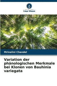 bokomslag Variation der phnologischen Merkmale bei Klonen von Bauhinia variegata