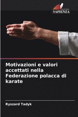 bokomslag Motivazioni e valori accettati nella Federazione polacca di karate