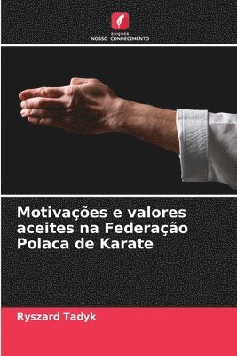 bokomslag Motivações e valores aceites na Federação Polaca de Karate