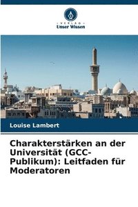 bokomslag Charakterstrken an der Universitt (GCC-Publikum)