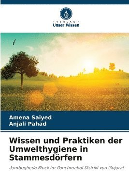 Amena Saiyed, Anjali Pahad - Wissen und Praktiken der Umwelthygiene in Stammesdörfern, Häftad