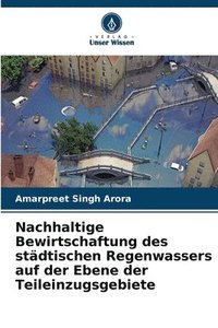 bokomslag Nachhaltige Bewirtschaftung des stdtischen Regenwassers auf der Ebene der Teileinzugsgebiete