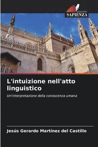 bokomslag L'intuizione nell'atto linguistico