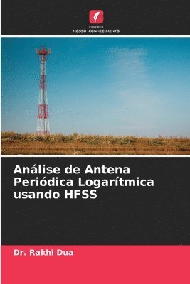 bokomslag Anlise de Antena Peridica Logartmica usando HFSS