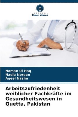 bokomslag Arbeitszufriedenheit weiblicher Fachkrfte im Gesundheitswesen in Quetta, Pakistan