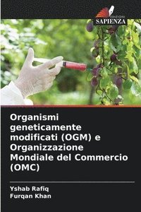 bokomslag Organismi geneticamente modificati (OGM) e Organizzazione Mondiale del Commercio (OMC)